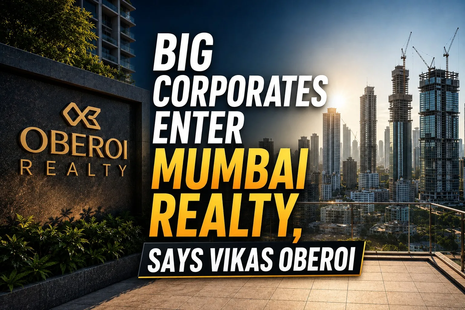 Global Turmoil Fuels Corporate Investment In Mumbai Real Estate