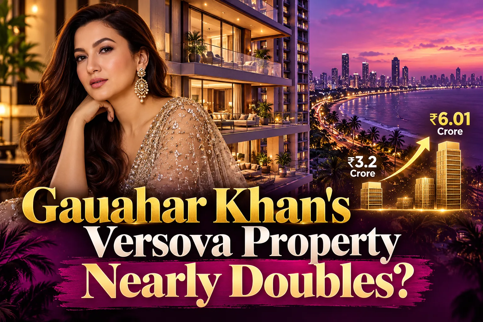 Gauahar Khan'S Versova Duplex Sale: An 88% Mumbai Property Gain